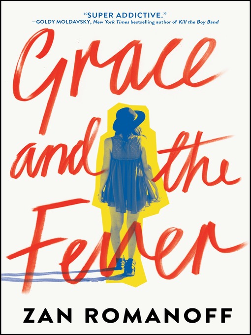 Title details for Grace and the Fever by Zan Romanoff - Wait list